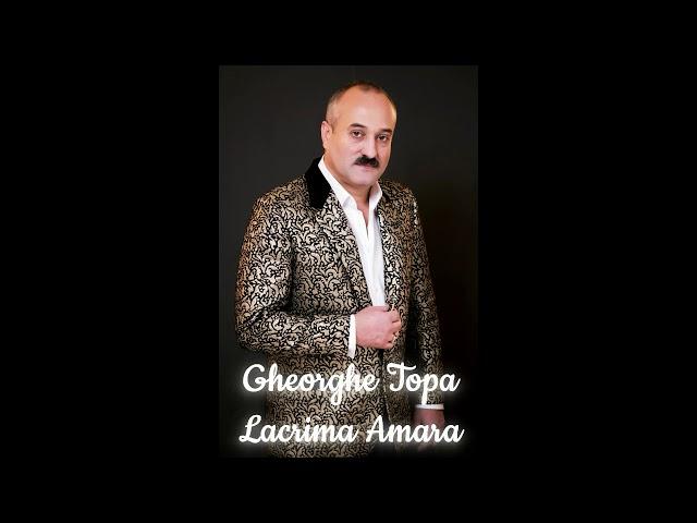 Gheorghe Topa - Lacrima Amara [Official Audio]