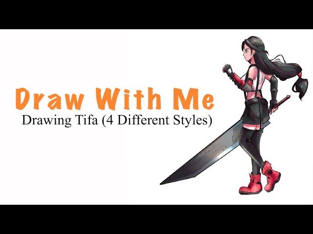 Draw with Me! - Tifa Lockhart in 4 Different Art Styles