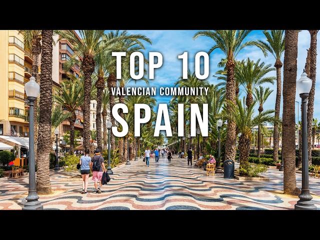 10 Must-See Destinations in Spain's Valencian Region  [4K Travel Guide]