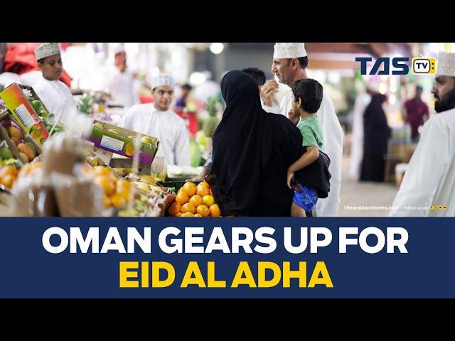 Eid preparations in full swing in Oman | TAS TV | The Arabian Stories