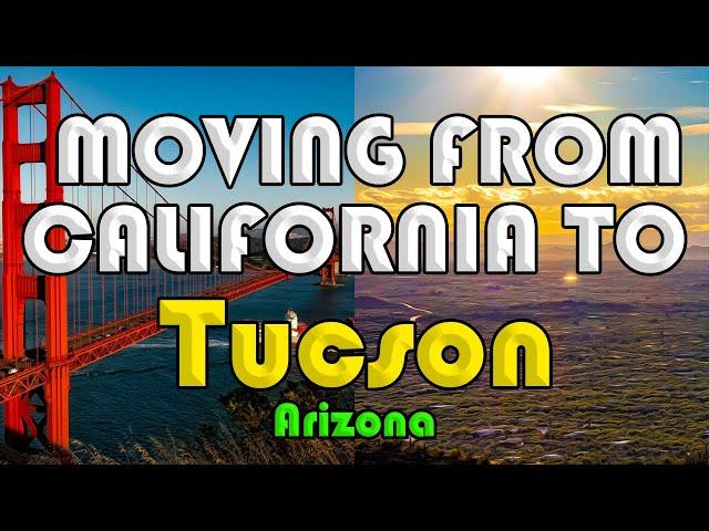 Moving From California to Tucson, Arizona