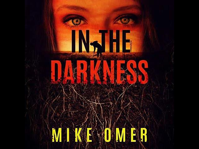 In the Darkness Zoe Bentley Mystery, Book 2 By Mike Omer  | Audiobook Mystery, Thriller, Suspense