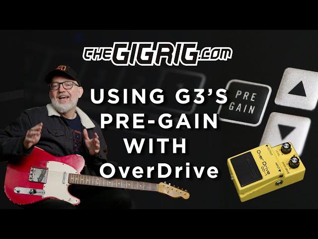 CONTROL YOUR OVERDRIVE / DISTORTION WITH THE GIGRIG G3 PRE GAIN