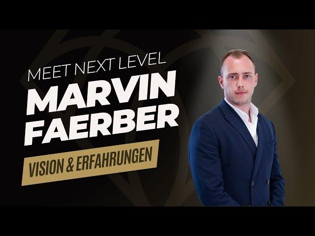 MEET Marvin Faerber: Next Level Consulting GmbH | Vision & Erfahrung