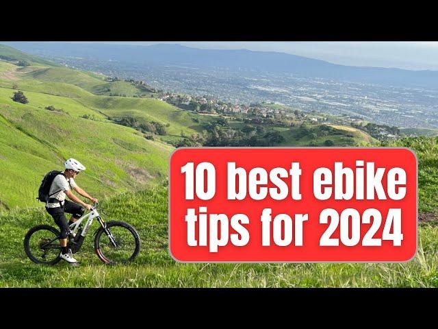 10 best ebike tips for 2024 - wish someone had told me before I started emtb riding