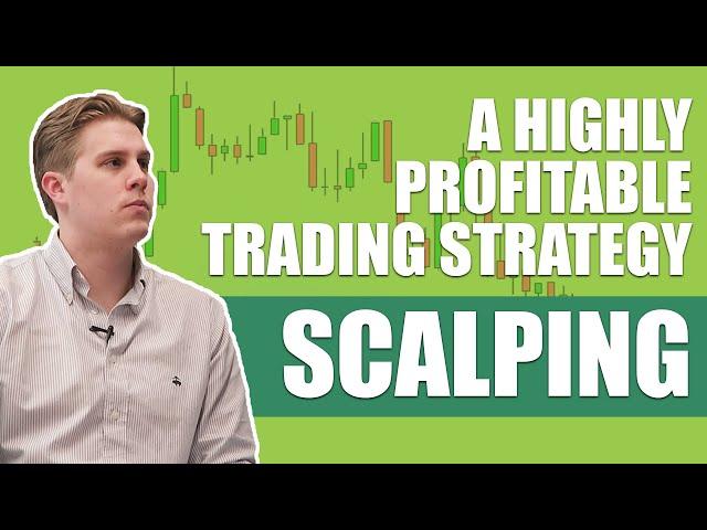 Scalping: An effective and highly profitable trading strategy