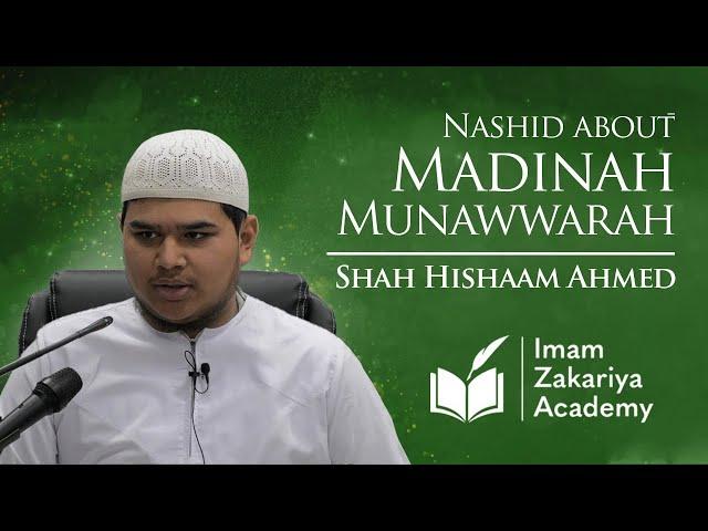 Nashīd about Madinah Munawwarah - Shah Hishaam Ahmed, IZA Bukhārī Graduation Ceremony