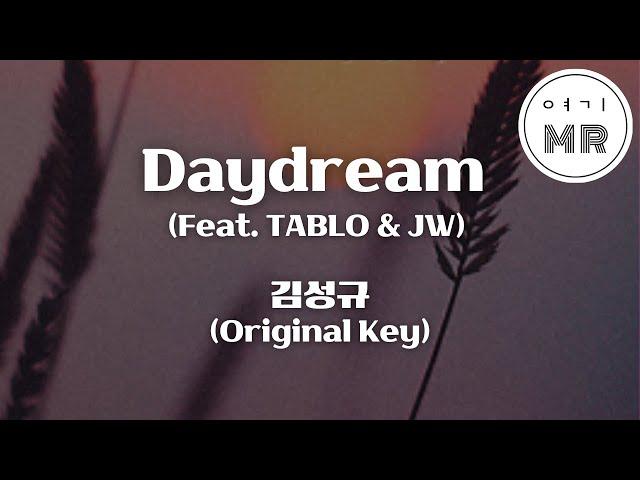 Daydream (Feat. TABLO & JW) - 김성규 (원키C#m) 여기MR / Karaoke / Music / 노래방 타블로 김종완