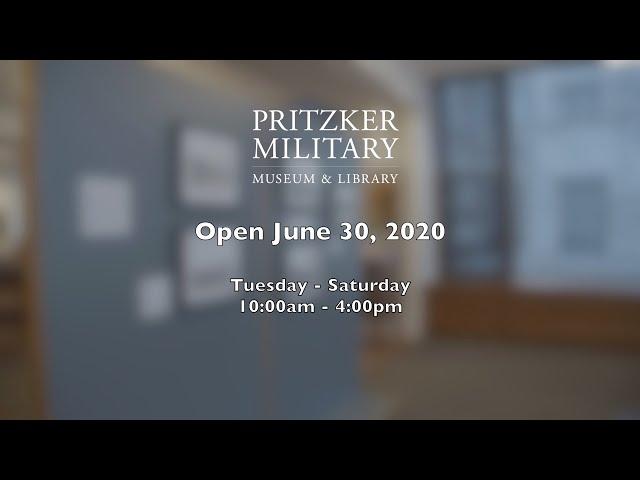 The Pritzker Military Museum & Library Reopening - June 30th, 2020