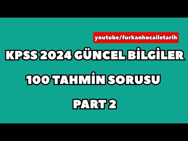 KPSS 2024 GÜNCEL BİLGİLER 100 TAHMİN SORUSU PART 2 #kpss2024 #güncelbilgiler2024 #kpsslisans