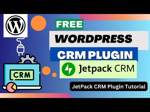 Free WordPress CRM Plugin | WordPress JetPack CRM Plugin Tutorial