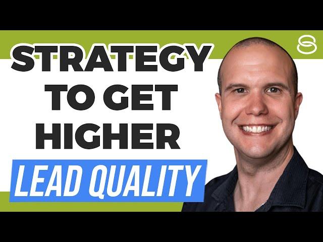  Google Ads Strategy to Get Higher Lead Quality