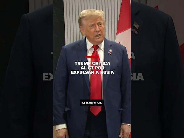 Trump critica al G7 por expulsar a Rusia