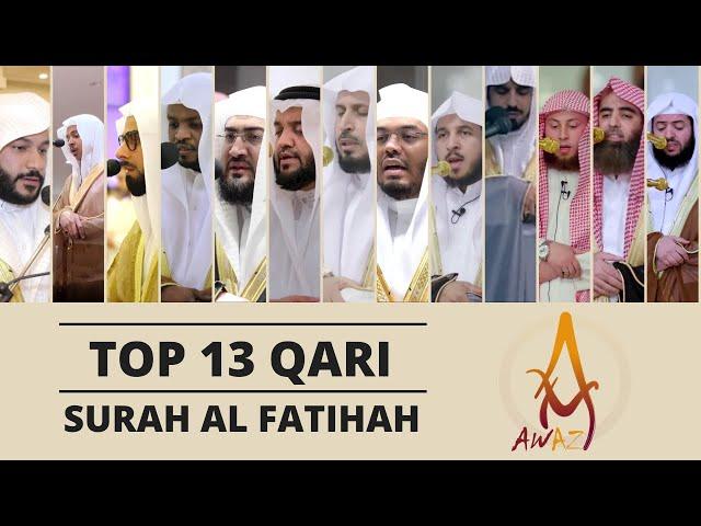 Top 13 Best Recitations of Surah Al Fatihah | Heart Melting Recitation Top 13 Qari | AWAZ