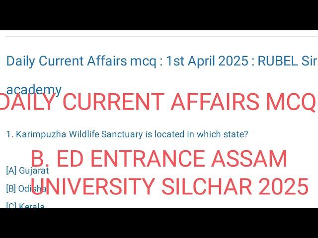 Daily Current Affairs mcq : 1st April 2025 : RUBEL Sir academy #B.ed Entrance Assam University Silcr