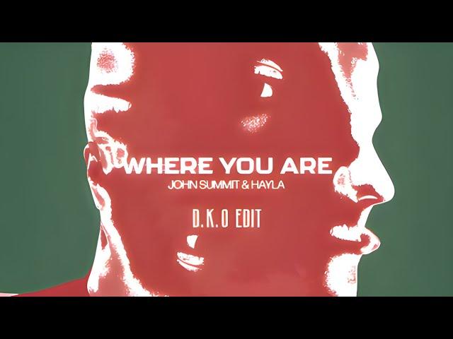 John Summit, Hayla - Where You Are (D.K.O Afro House EDIT)