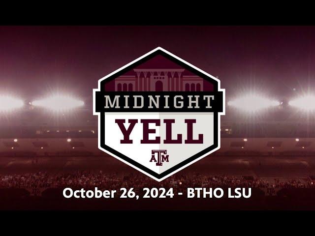 Texas A&M Midnight Yell | October 26, 2024 | BTHO LSU