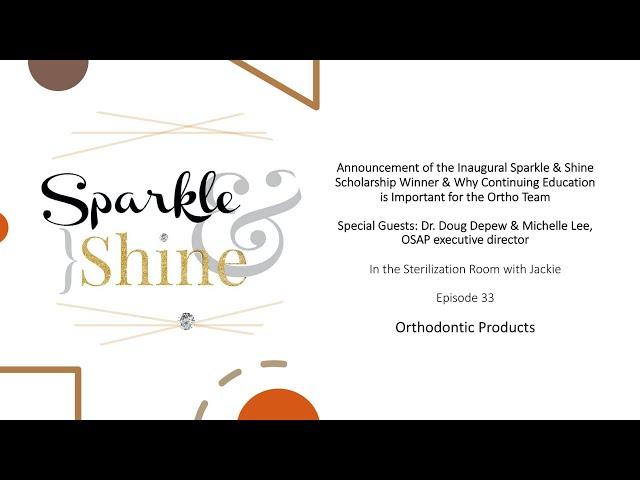 Winners of the Sparkle & Shine Scholarship; Why CE is Important for the Orthodontic Team