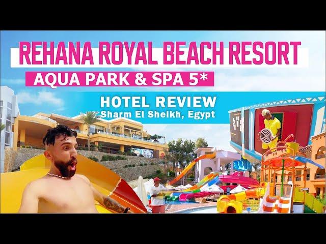 Hotel Review: Rehana Royal Beach Resort, Aqua Park & Spa 5* | Sharm El Sheikh, Egypt 2023