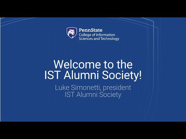 Welcome to the IST Alumni Society! - Luke Simonetti, president of the IST Alumni Society