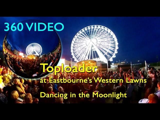 Toploader perform Dancing in the Moonlight.  Live at the Western Lawns, Eastbourne... in 360!