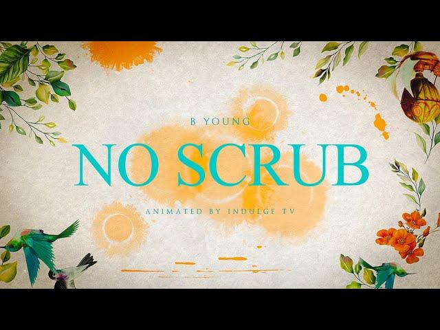 B Young - NO SCRUB (Official Lyric Video)