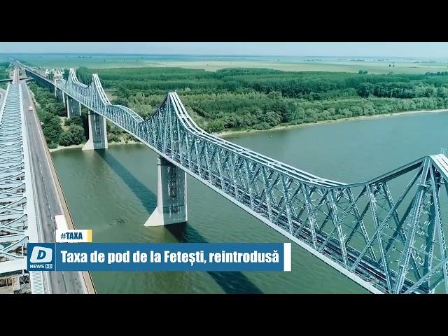 Taxa de pod de la Fetești, reintrodusă