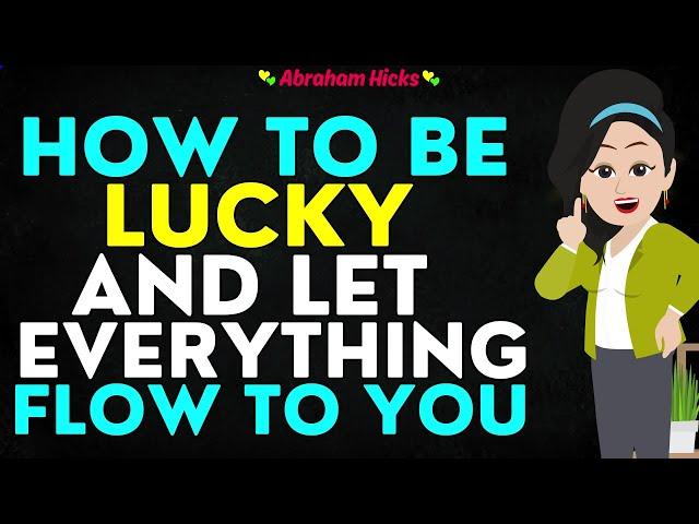 Abraham Hicks 2024 | The No. 1 Secret to Being Lucky and Letting Everything Flow Easily to You