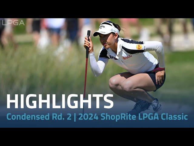 Condensed Rd. 2 | 2024 ShopRite LPGA Classic presented by Acer