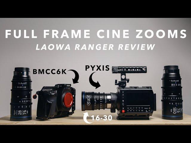 Full Frame Cine Zooms with Character for my PYXIS & BMCC6K (LAOWA RANGER FULL SET REVIEW)