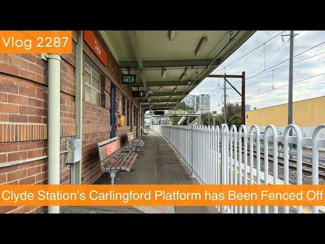 Sydney Trains Vlog 2287: Clyde Stations Carlingford Platform has been Fenced Off