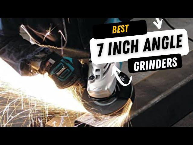 Best 7 Inch Angle Grinder in 2023 - Top 5 Review