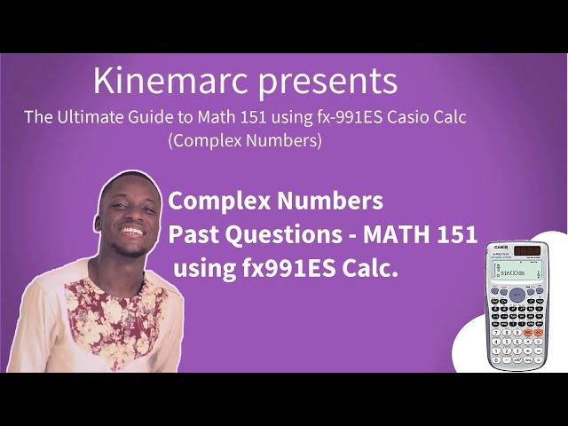 Solving Complex Numbers Math 151 using fx991ES Calculator