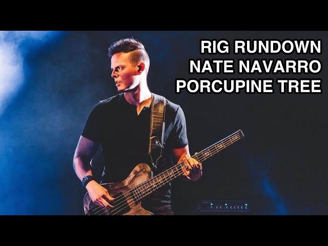 Nate Navarro / Porcupine Tree / Rig Rundown