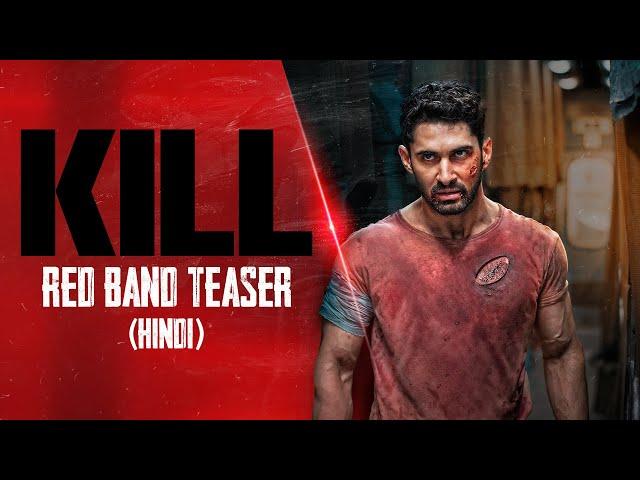 KILL - OFFICIAL RED BAND TEASER (HINDI) | Lakshya | Raghav | Tanya | Nikhil Nagesh Bhat | 5th July