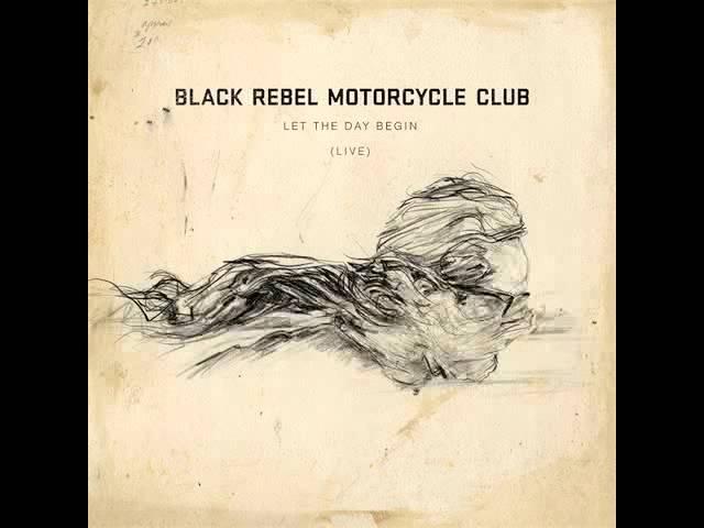 Black Rebel Motorcycle Club - Let the Day Begin (Live)