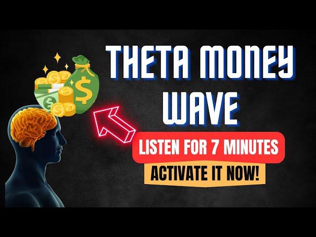 Theta The Money Wave: Activate Wealth in Just 7 Minutes a Day! 