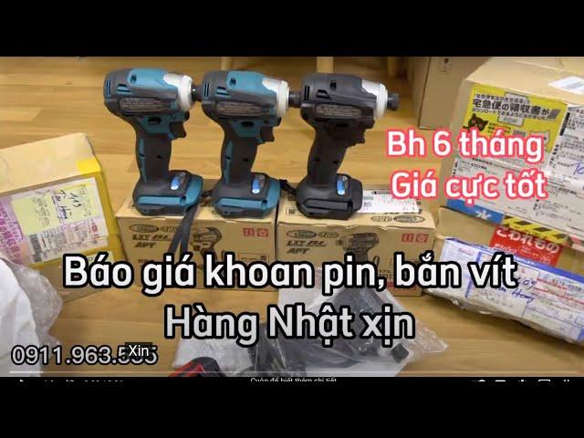 Báo giá máy bắn vít, khoan pin Makita hàng Nhật xách tay, Makia made in Japan