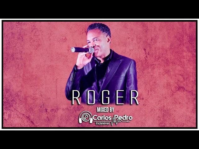 Roger Mixed by Dj Carlos Pedro Indelével (2020)