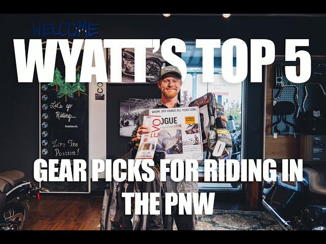 Wyatt's Top 5 Must-Have Gear Picks for Epic Motorcycle Rides in the Pacific Northwest!