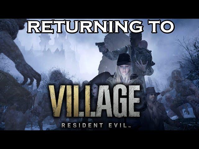 Returning to Resident Evil Village