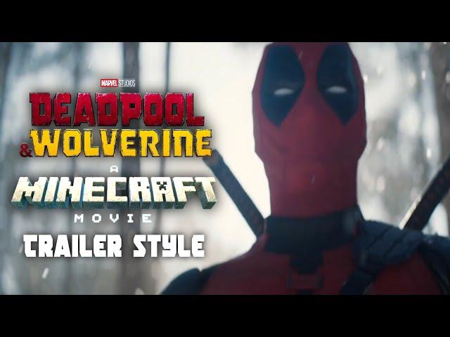 Trailer Style | Deadpool & Wolverine / A Minecraft Movie