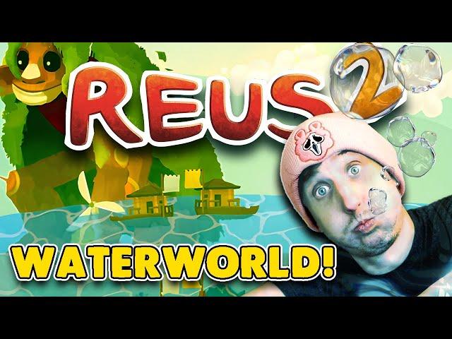 CAN YOU MAKE A WHOLE PLANET... OF WATER?! - Reus 2