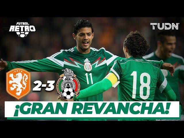 Futbol Retro: ¡Victoria con sabor a revancha! | Holanda 2 - 3 México | Amistoso 2014 | TUDN