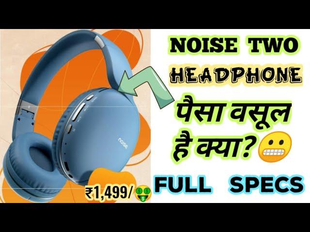 Noise Two Headphone specs, features, price #NoiseTwo noise new headphone noise two