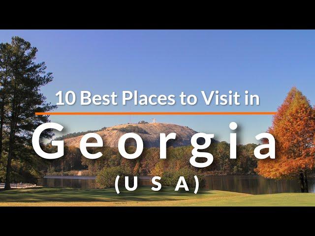 10 Best Places to Visit in Georgia, USA | Travel Videos | SKY Travel