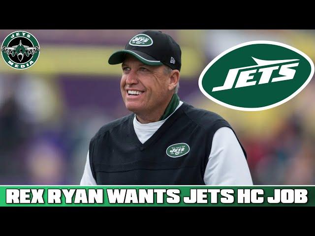 Rex Ryan RELLY Wants To Be The Next New York Jets Head Coach 