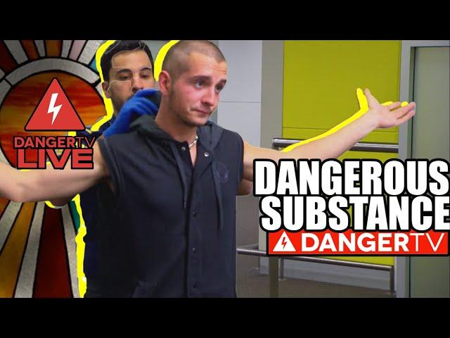 Dangerous Substances - Border Security Australia | DangerTV