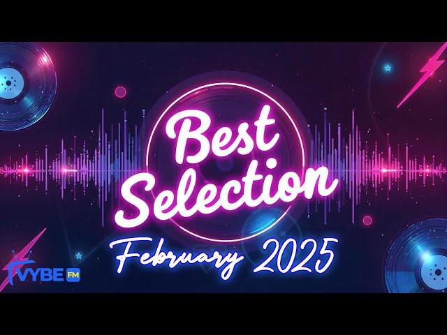 VYBE FM: Best Selections - February 2025