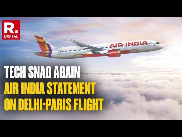'Flight Couldn't Depart After Tech Snags Reported': Air India Statement On Delhi- Paris Flight